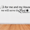 Wall decals with text "As for me and my household" we will serve the Lord. Joshua24:15"