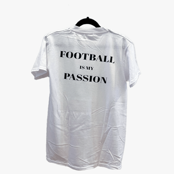 white T-shirt with graphics behind Football is my passion.