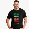 Black T-shirt, 100% Cotton, with Text, "stay away from the unknown suggar" and an illustration of drug